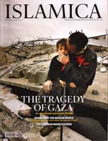 Islamica Issue 21 - The Tragedy of Gaza Islamica Issue 21 - The Tragedy of Gaza